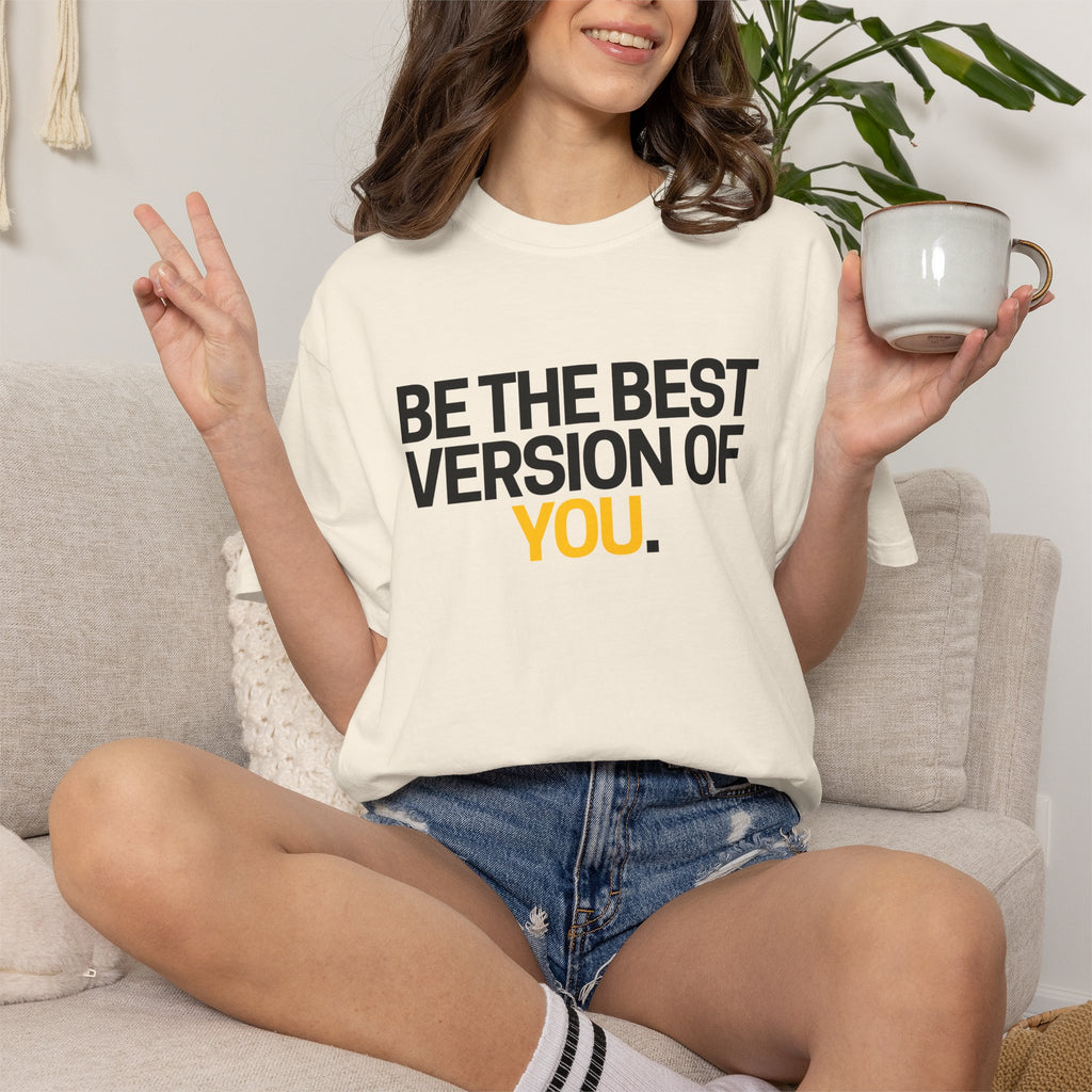 Be The Best Version Of You | Motivational T-Shirt