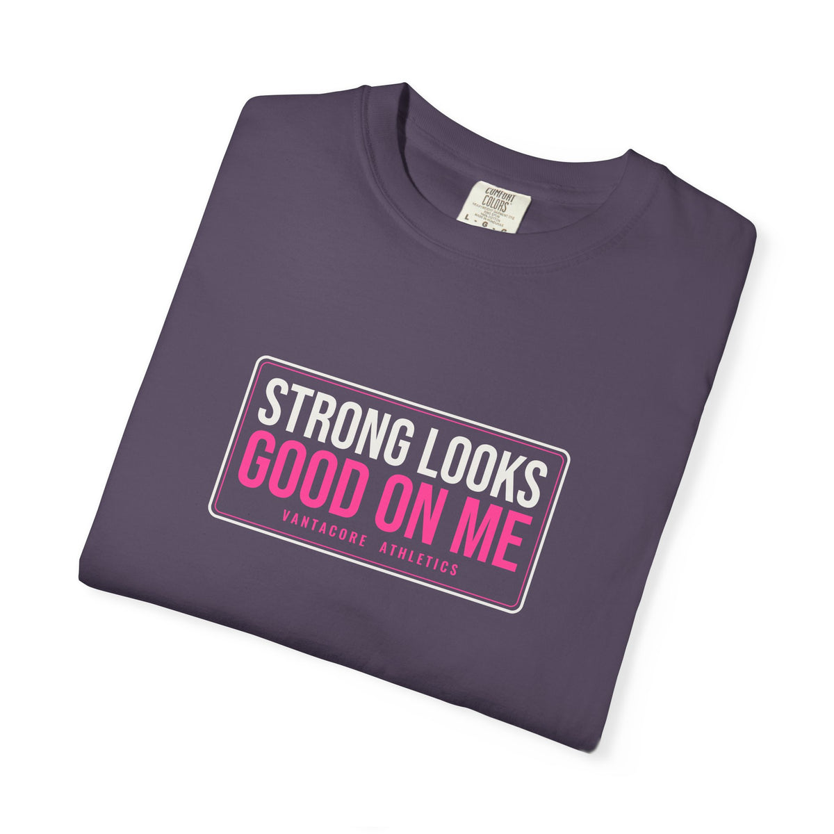 Strong Looks Good On Me | Women's Garment-Dyed Graphic Tee
