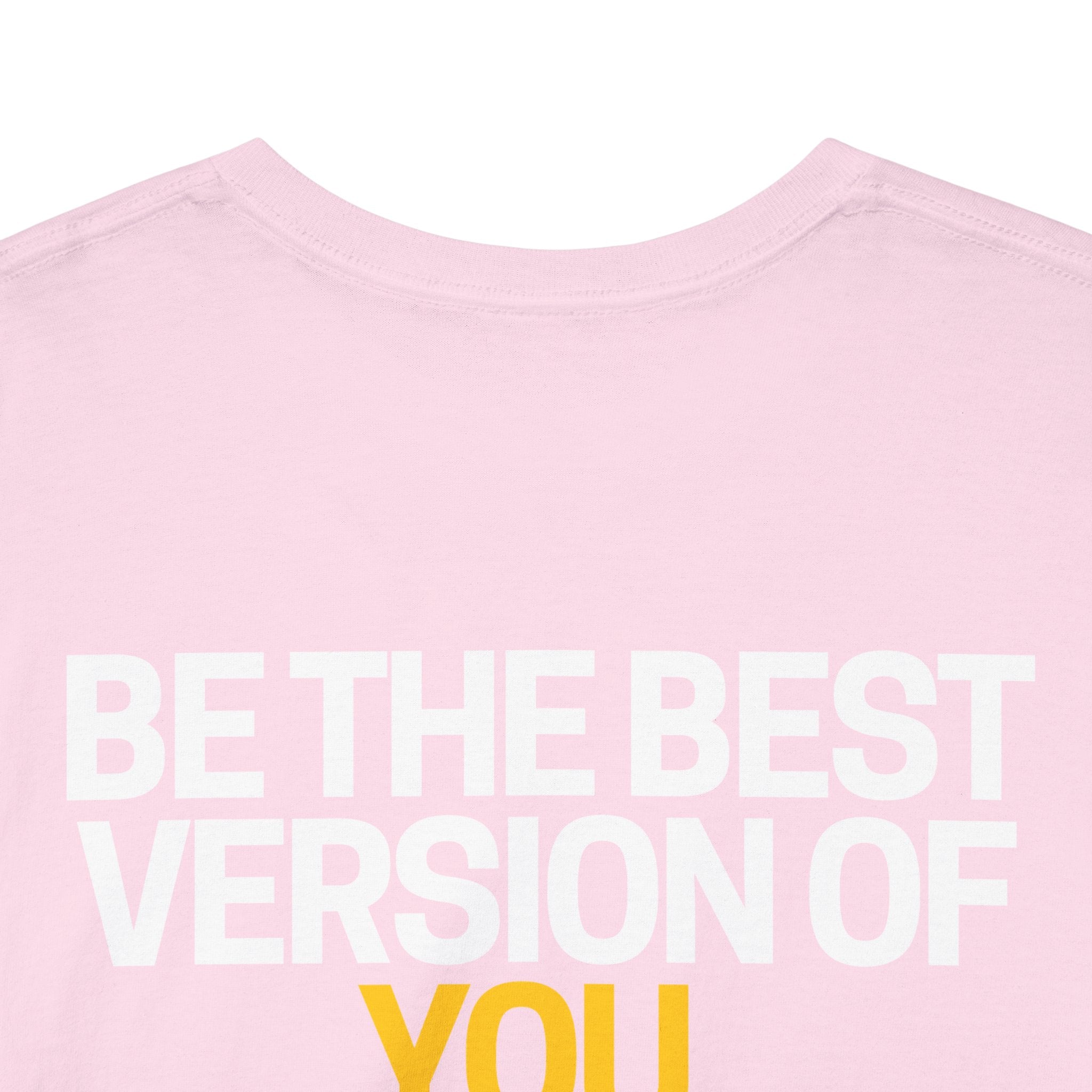 Be The Best Version of You | Motivational T-Shirt