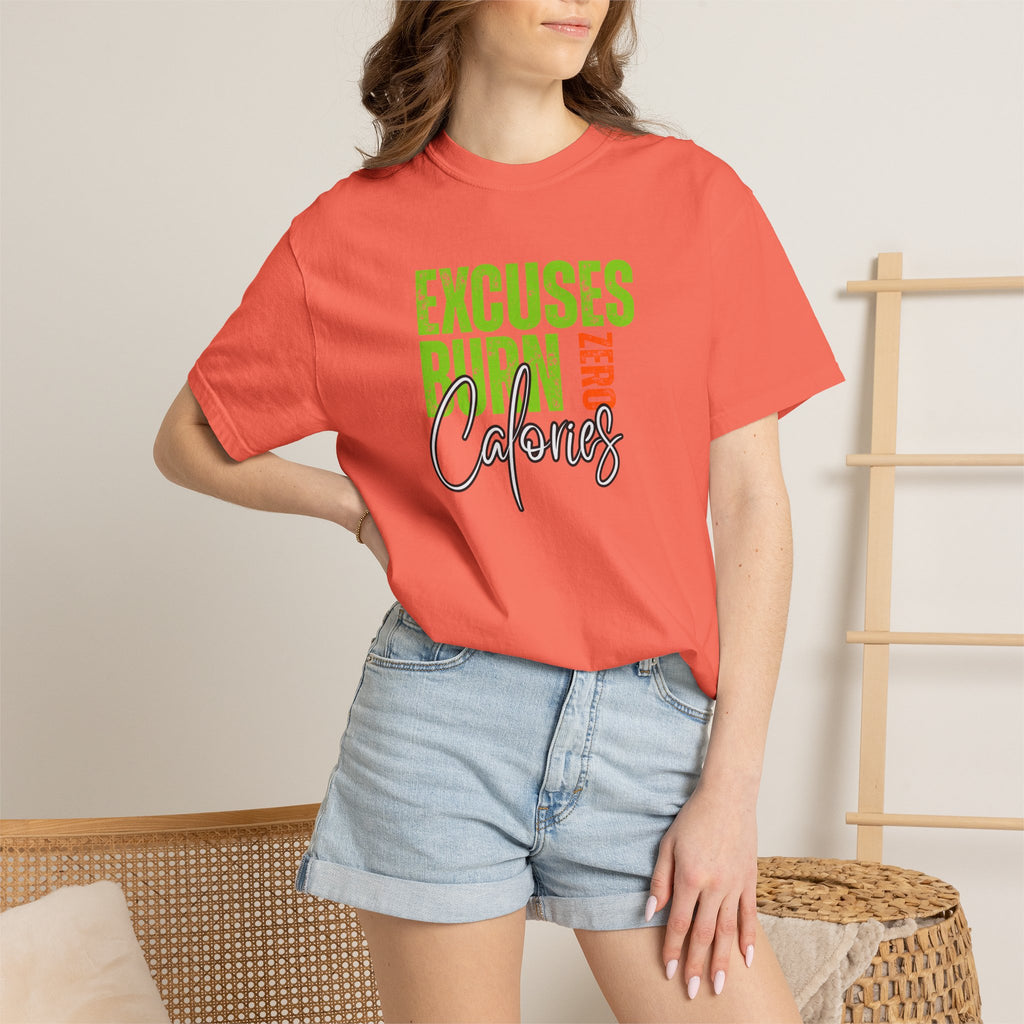 Excuses Burn Zero Calories | Graphic T-Shirt