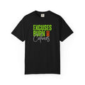 Excuses Burn Zero Calories | Graphic T-Shirt