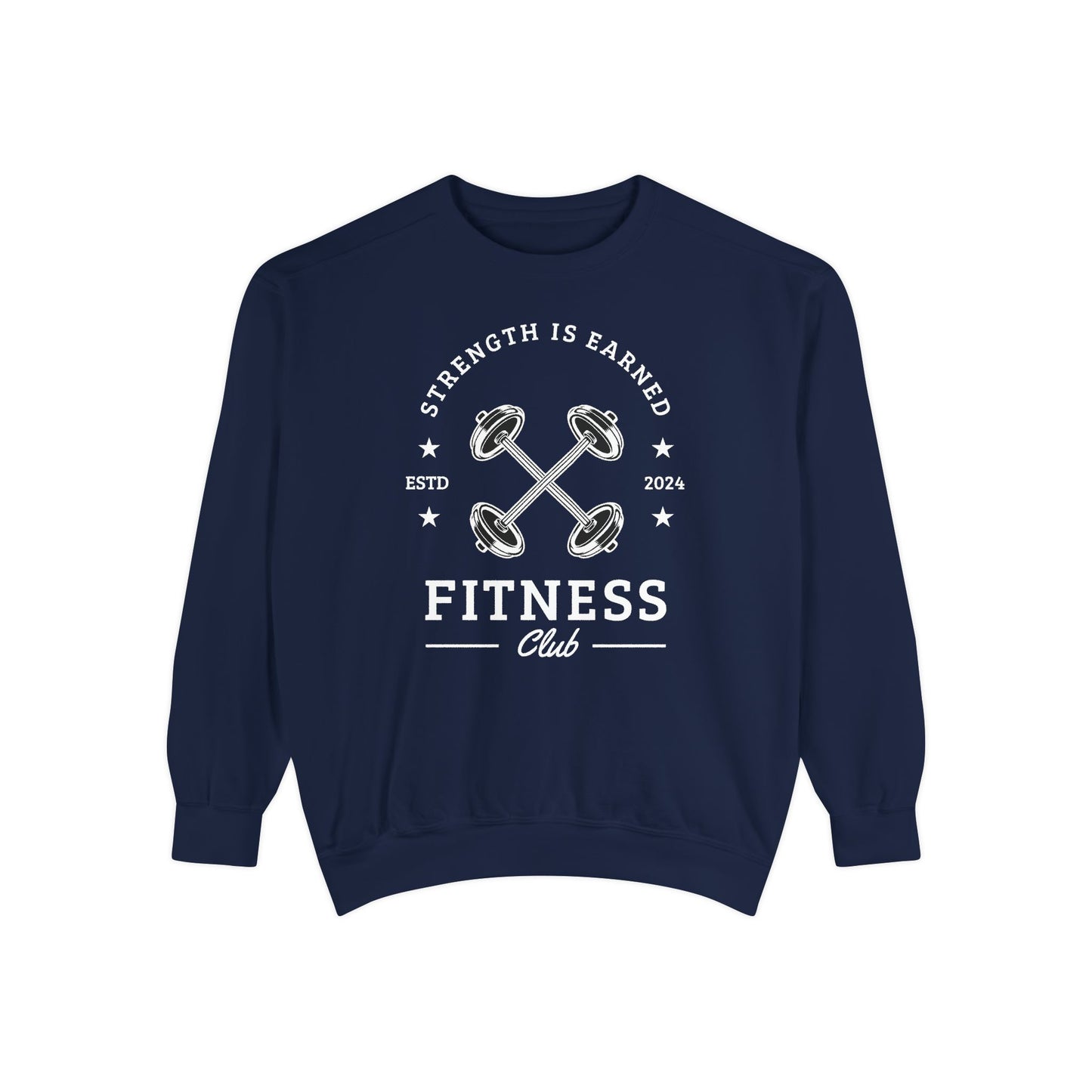 Fitness Club Sweatshirt | "Strength Is Earned" Crewneck