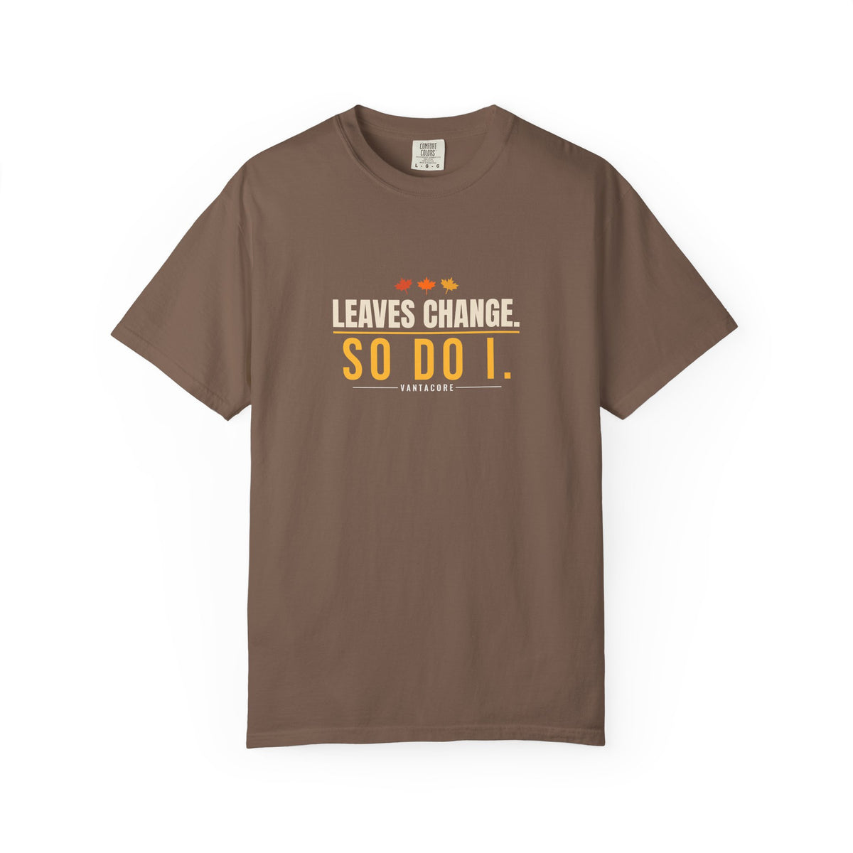 Leaves Change. So Do I. | Women's Garment-Dyed Graphic Tee