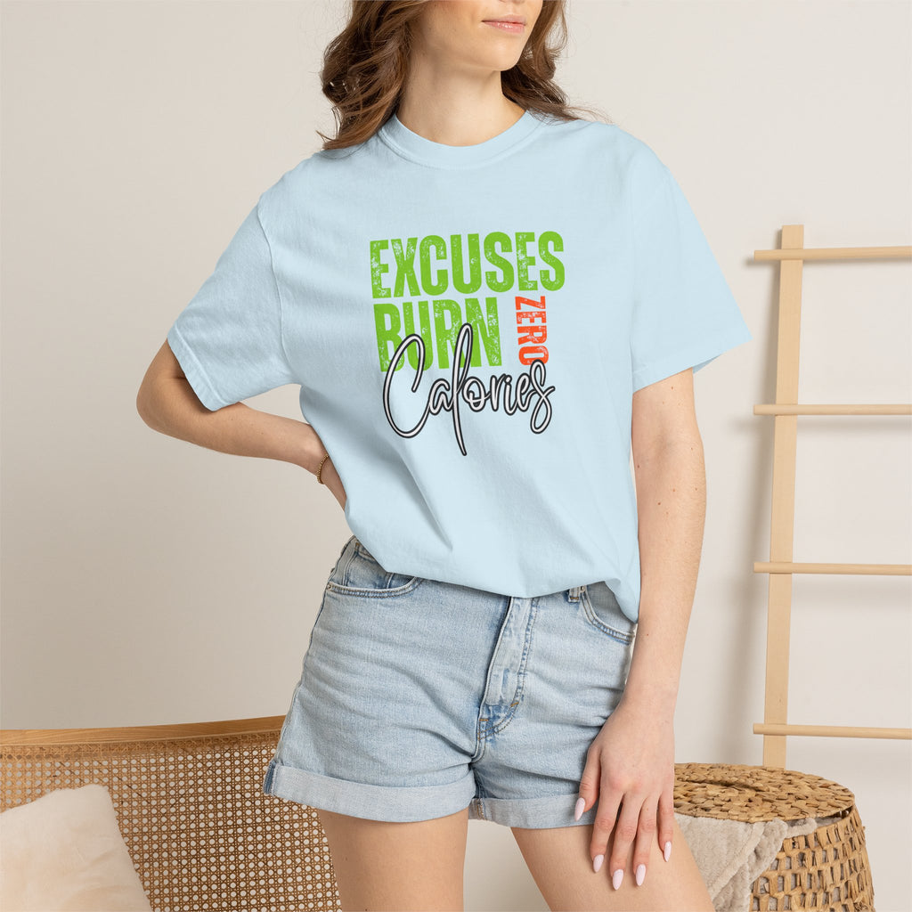 Excuses Burn Zero Calories | Graphic T-Shirt