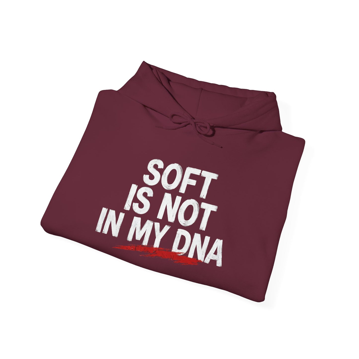 Soft Is Not In My DNA Hoodie — Bold Statement Pullover for Gamers & Fitness Fans