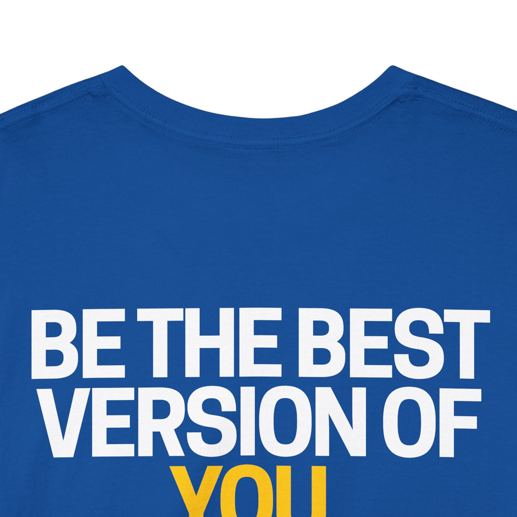 Be The Best Version of You | Motivational T-Shirt