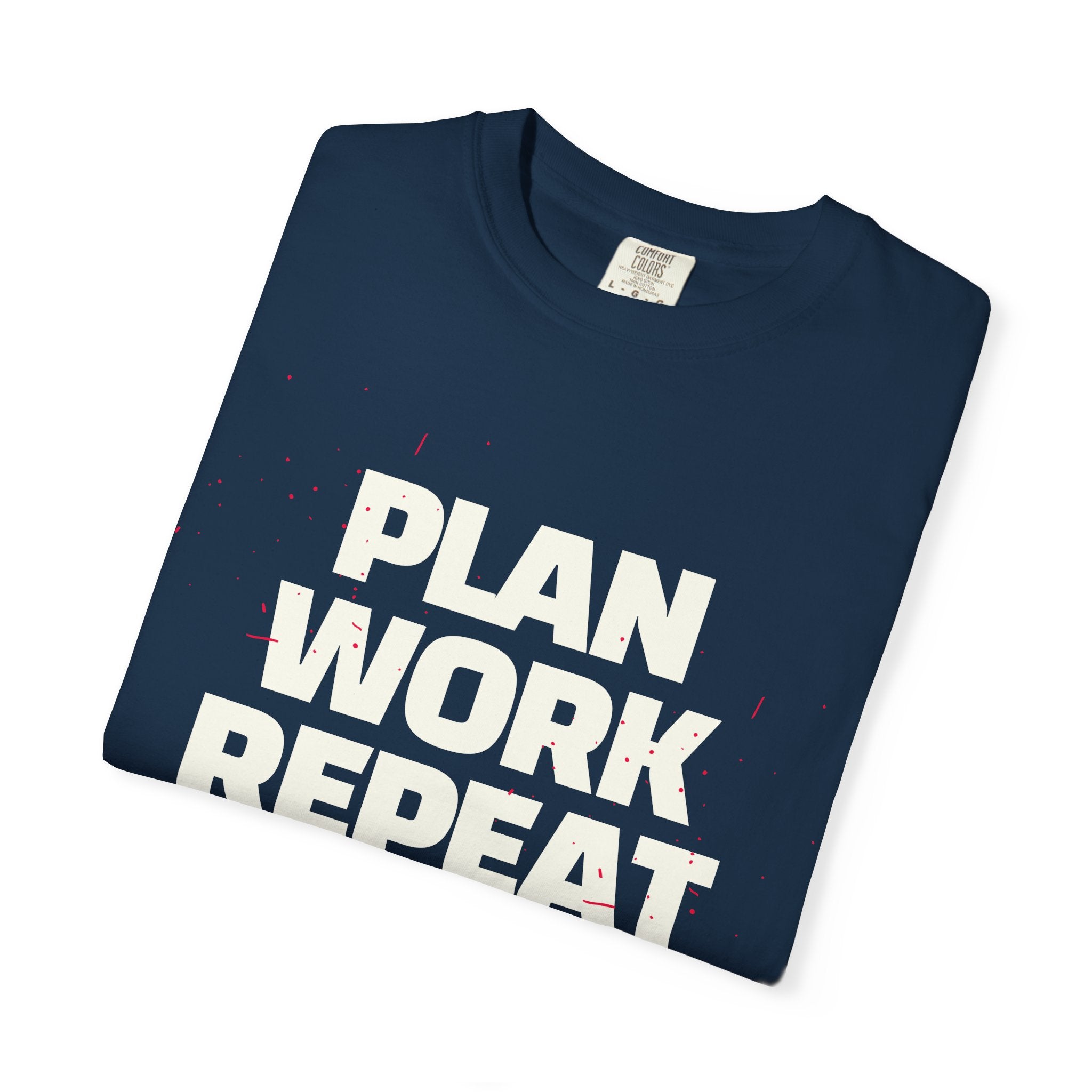 Plan Work Repeat  | Graphic T-Shirt