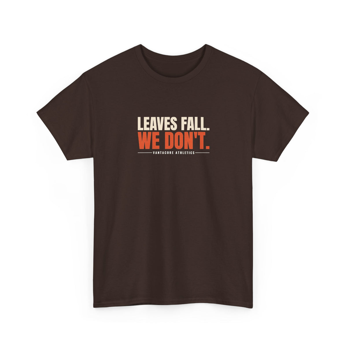 Leaves Fall. We Don'T. | Men's Graphic Gym T-Shirt