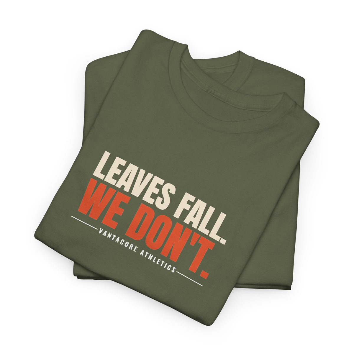 Leaves Fall. We Don'T. | Men's Graphic Gym T-Shirt