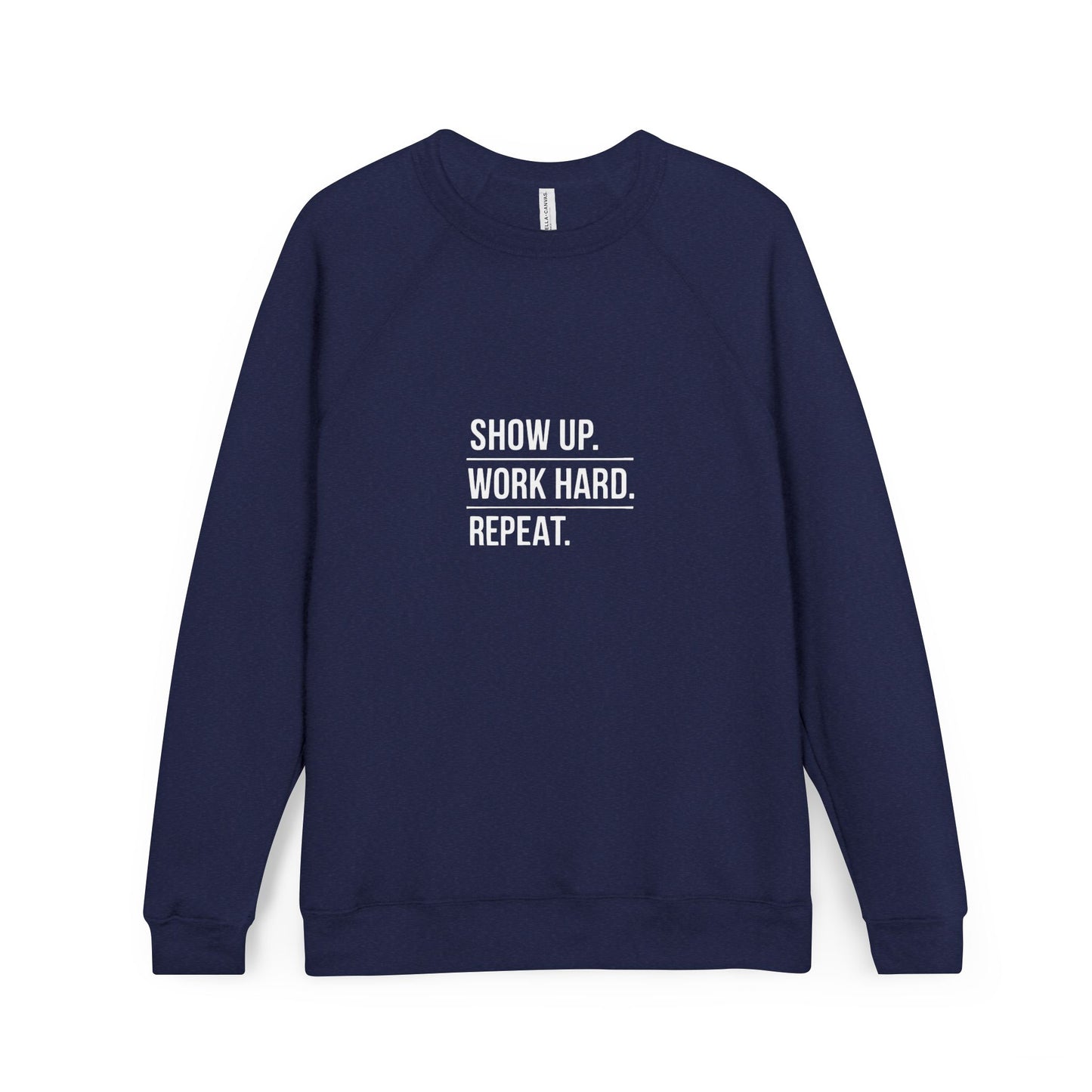 Motivational Raglan Sweatshirt — "Show Up. Work Hard. Repeat." Crewneck