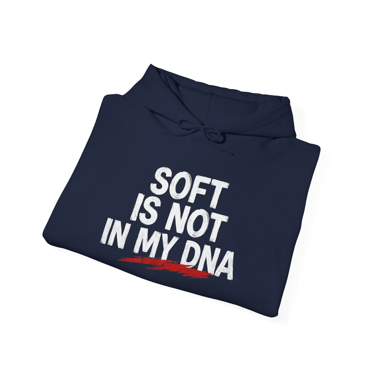 Soft Is Not In My DNA Hoodie — Bold Statement Pullover for Gamers & Fitness Fans