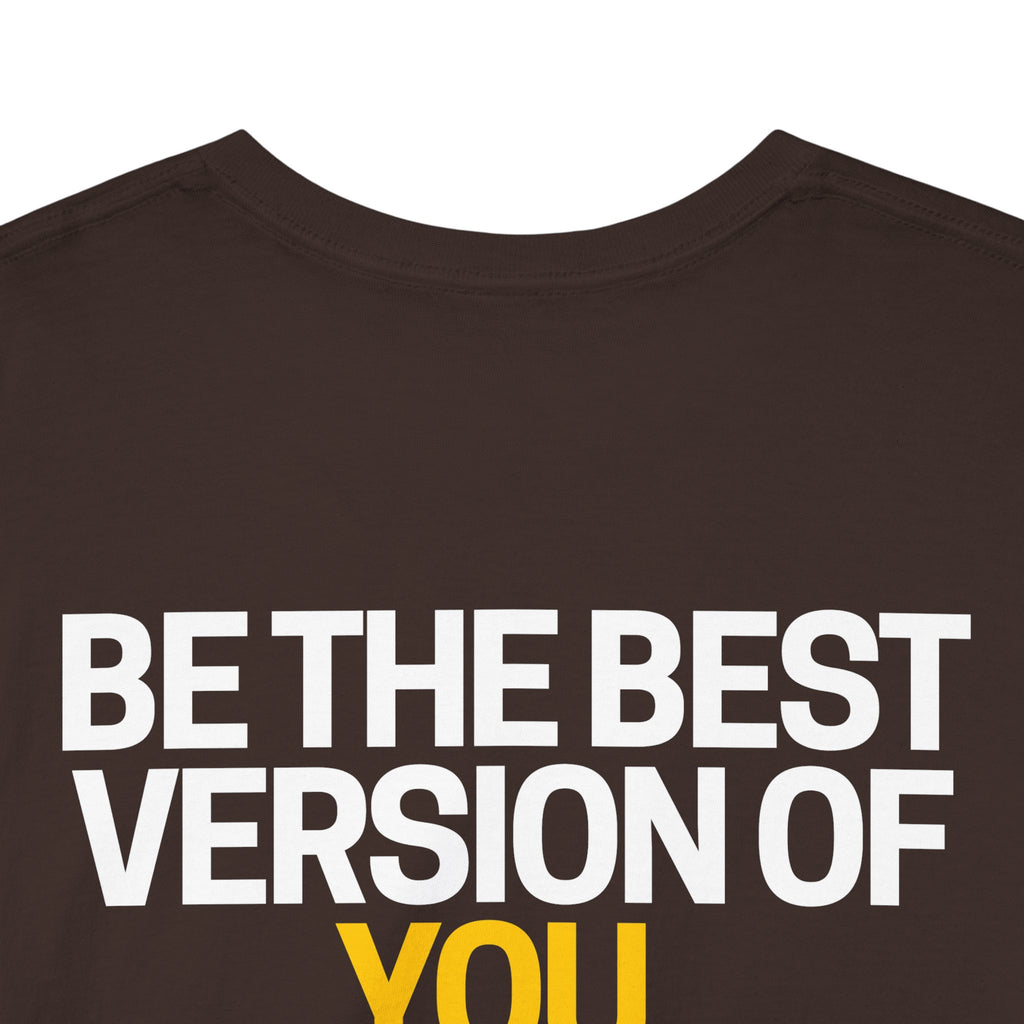 Be The Best Version of You | Motivational T-Shirt