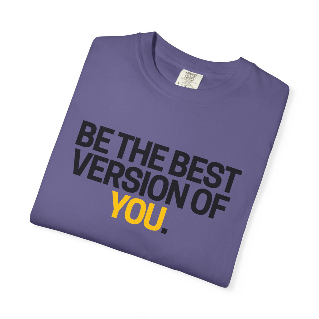 Be The Best Version Of You | Motivational T-Shirt