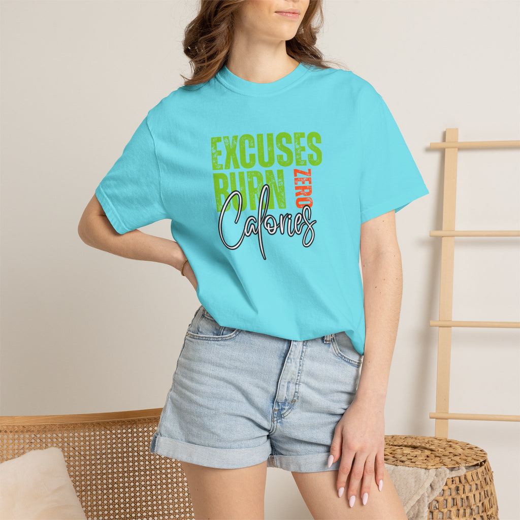 Excuses Burn Zero Calories | Graphic T-Shirt