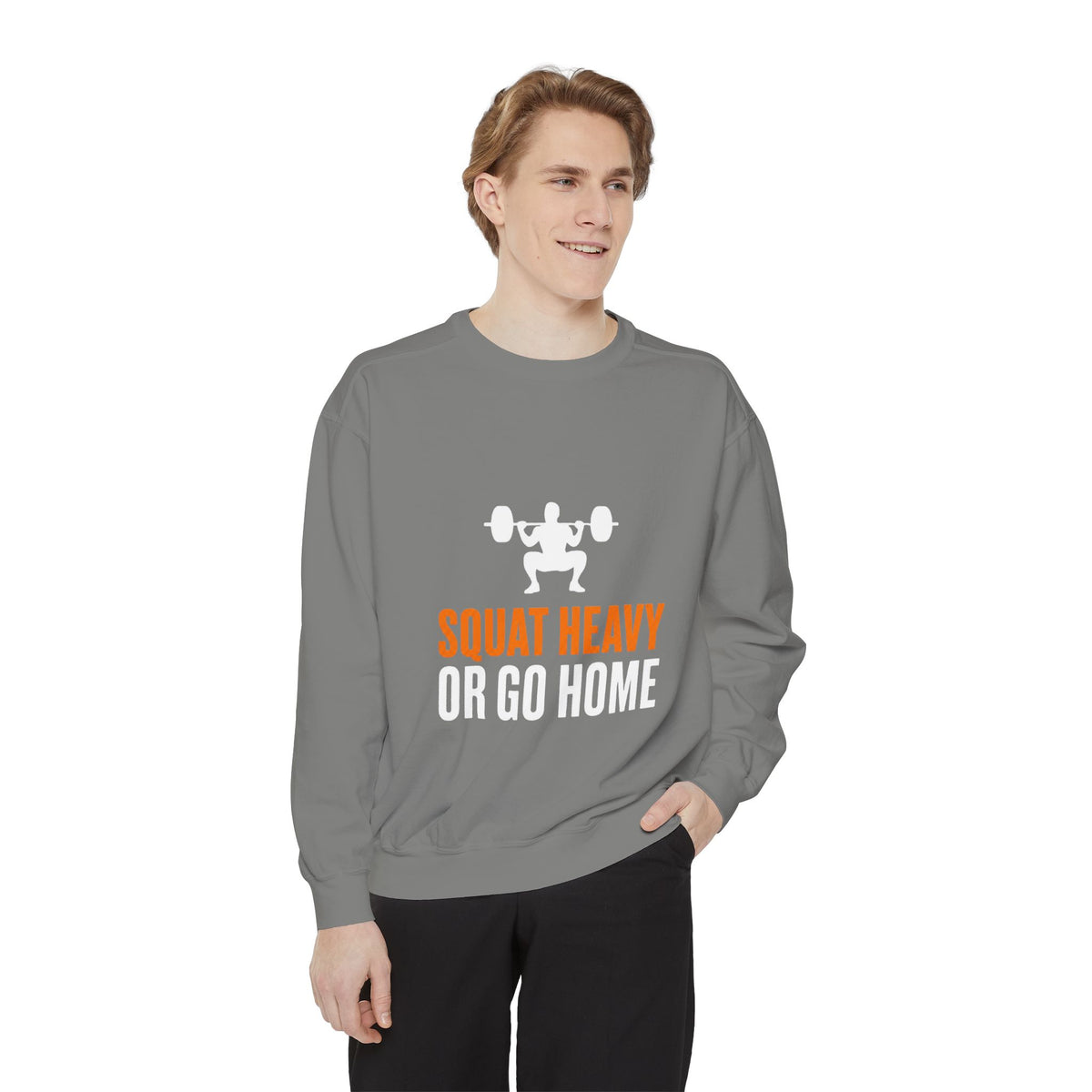 Squat Heavy or Go Home Sweatshirt — Weightlifting Gym Crewneck