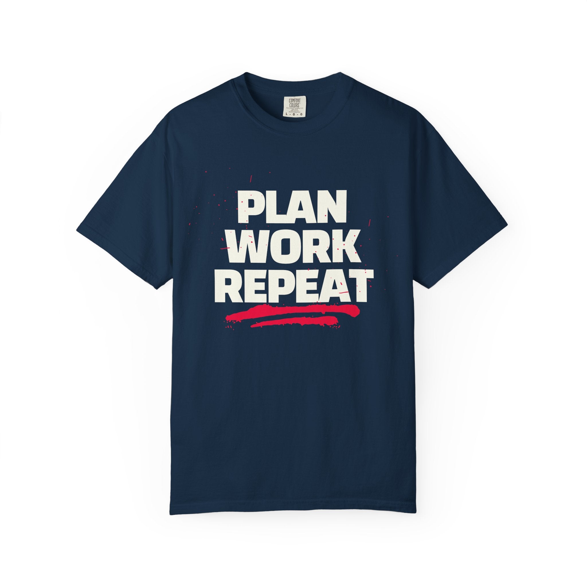 Plan Work Repeat  | Graphic T-Shirt