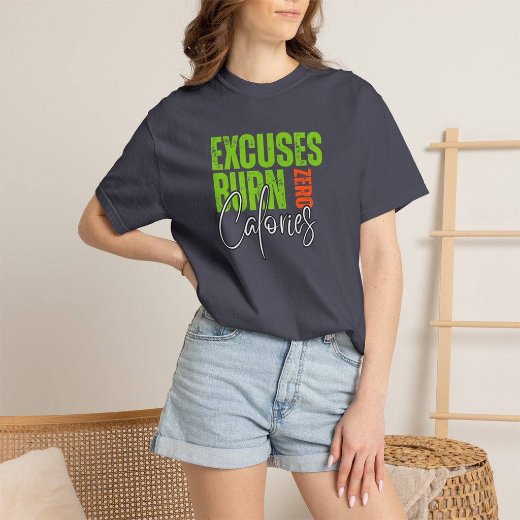 Excuses Burn Zero Calories | Graphic T-Shirt