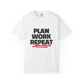 Plan Work Repeat | Motivational Graphic Tee