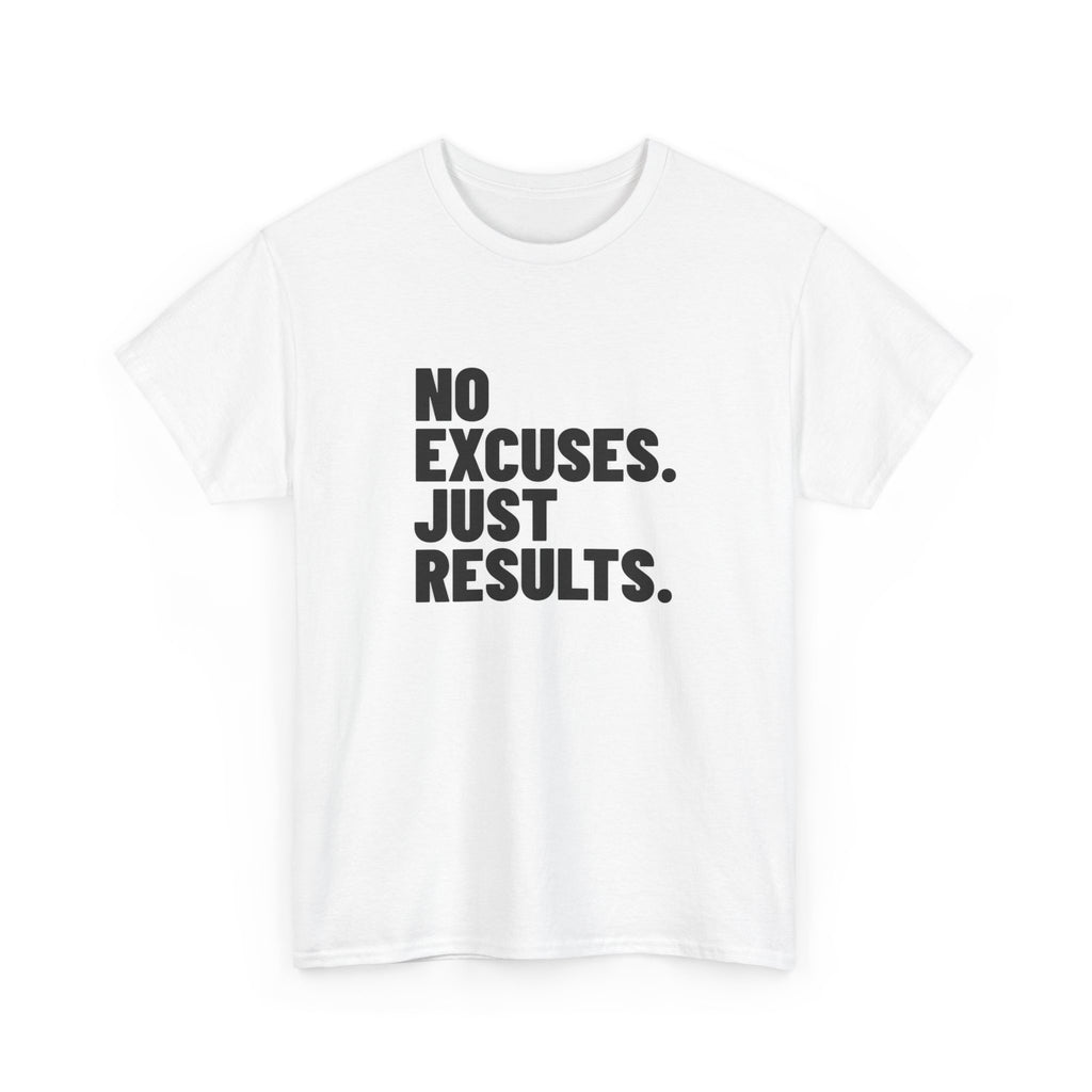 No Excuses. Just Results. | Motivational T-Shirt