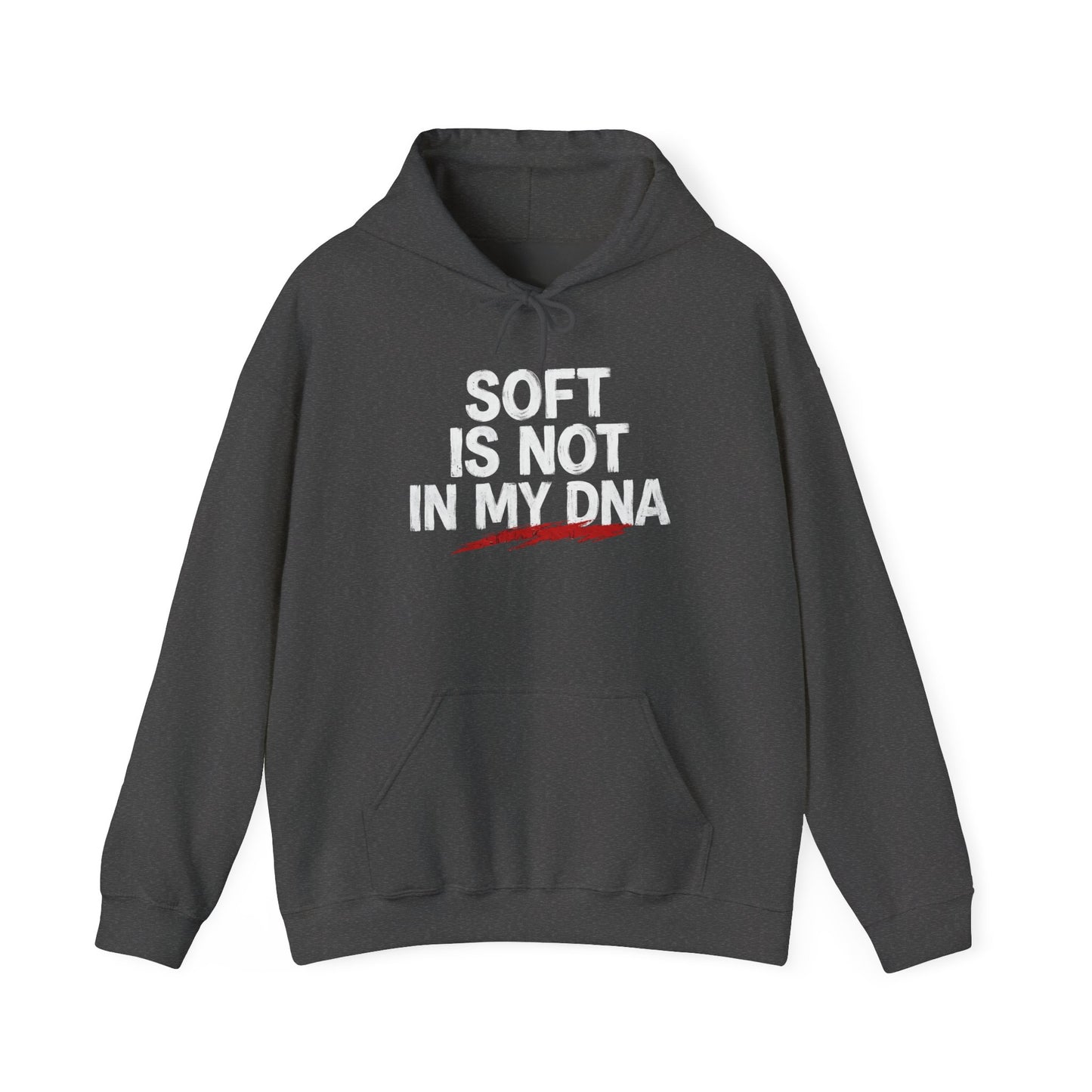 Soft Is Not In My DNA Hoodie — Bold Statement Pullover for Gamers & Fitness Fans