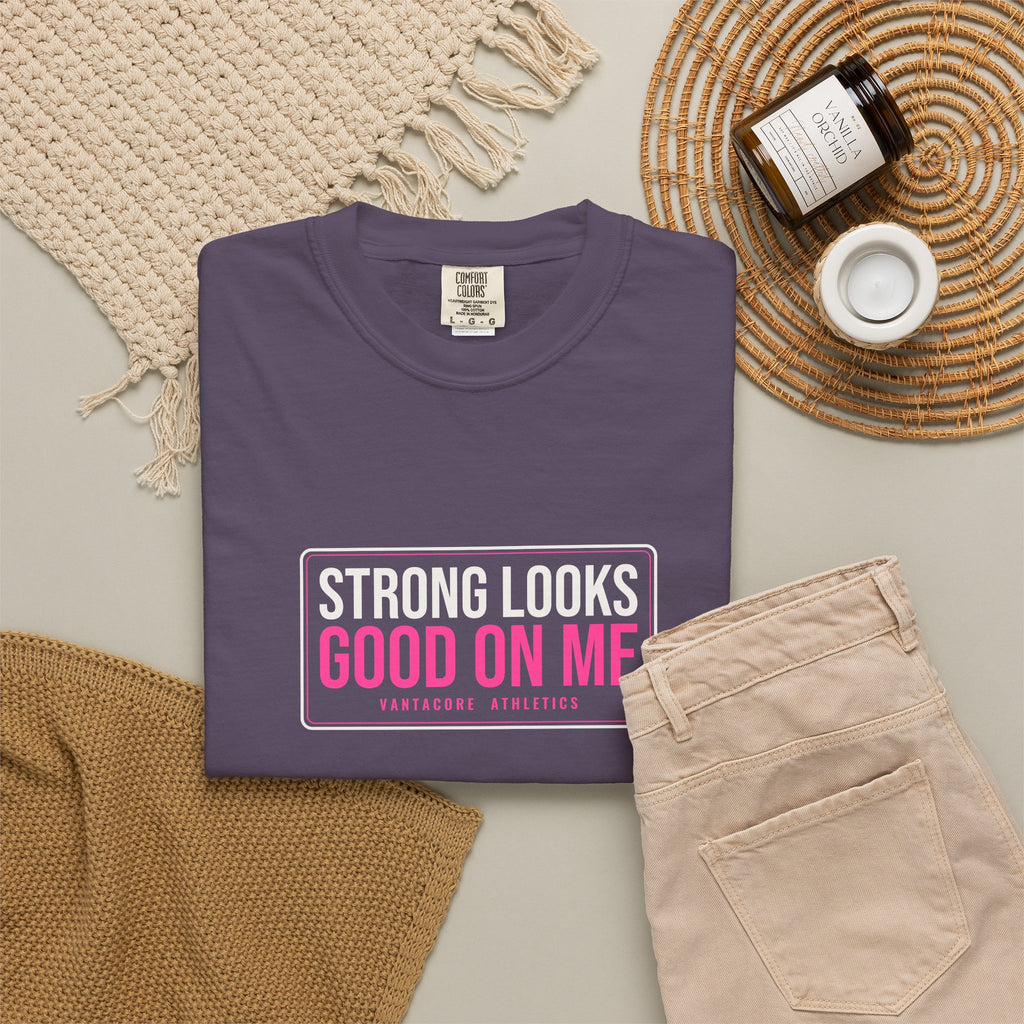 Strong Looks Good On Me | Women's Garment-Dyed Graphic Tee