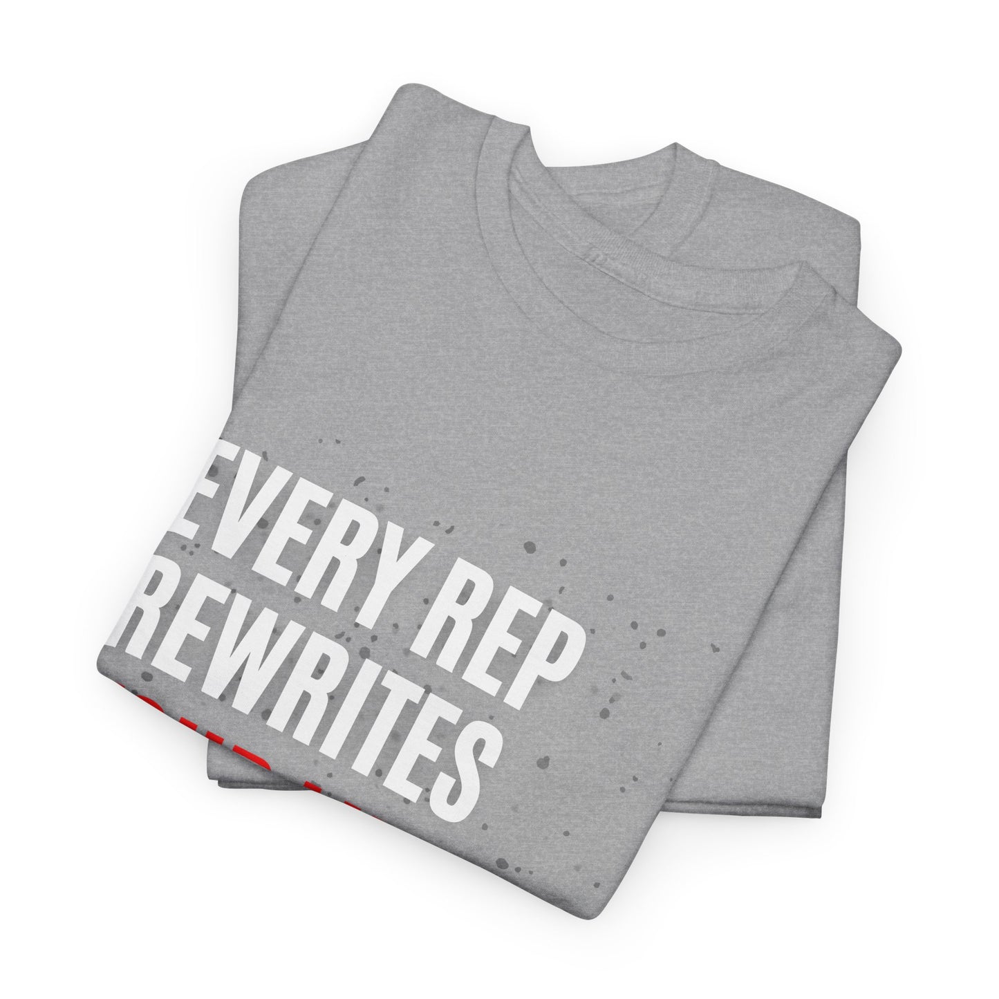 Every Rep Rewrites Your Limits | Motivational Gym T-Shirt