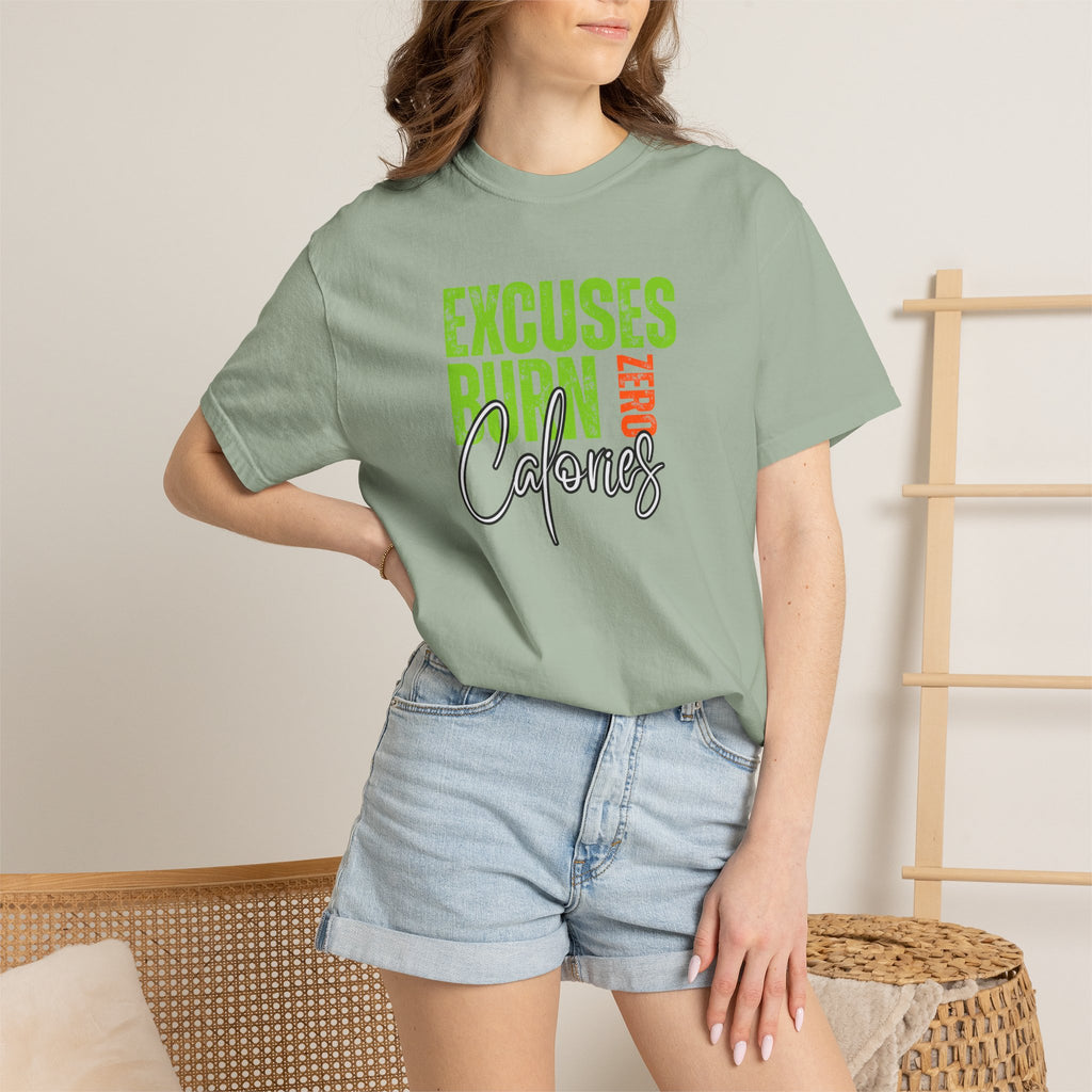 Excuses Burn Zero Calories | Graphic T-Shirt