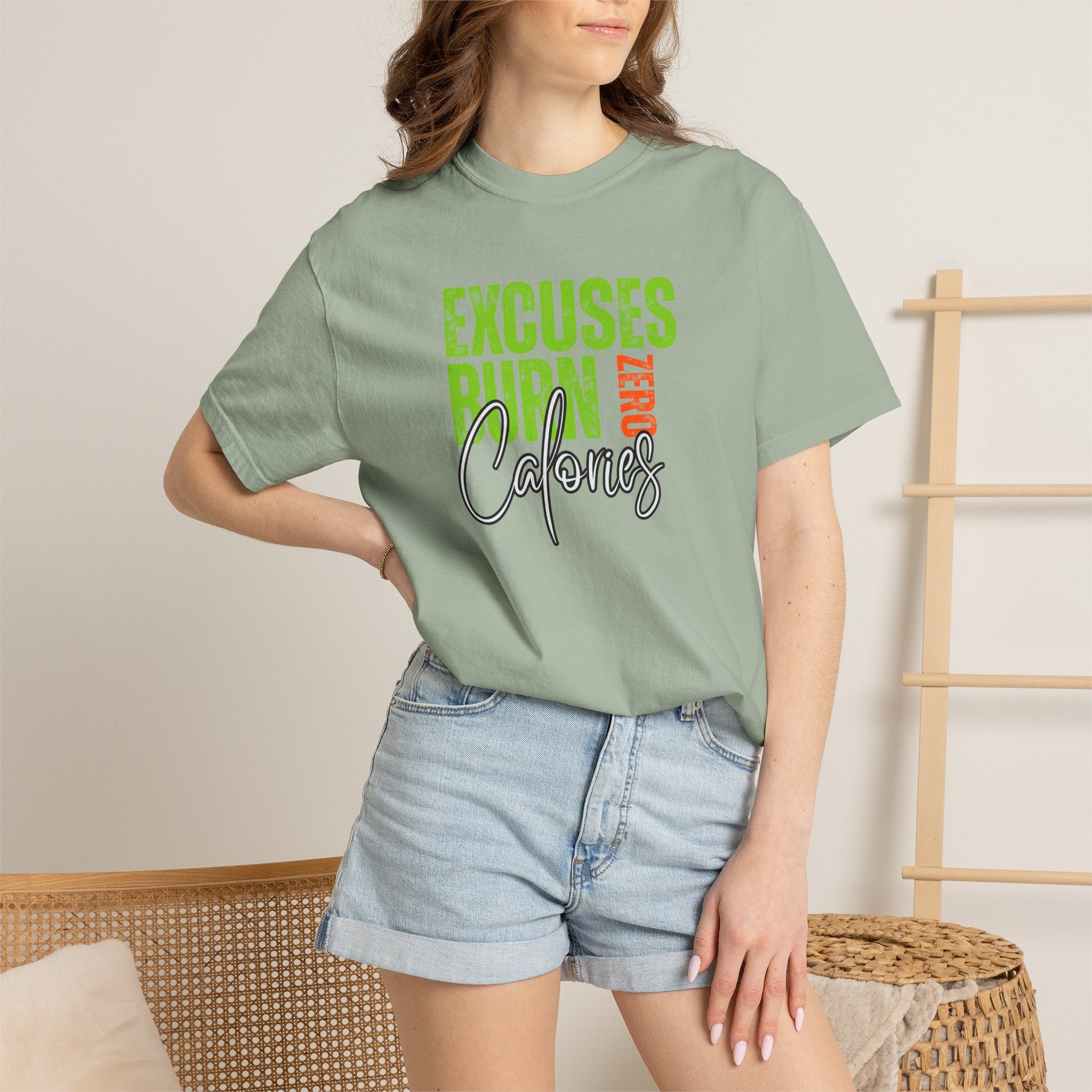 Excuses Burn Zero Calories | Graphic T-Shirt