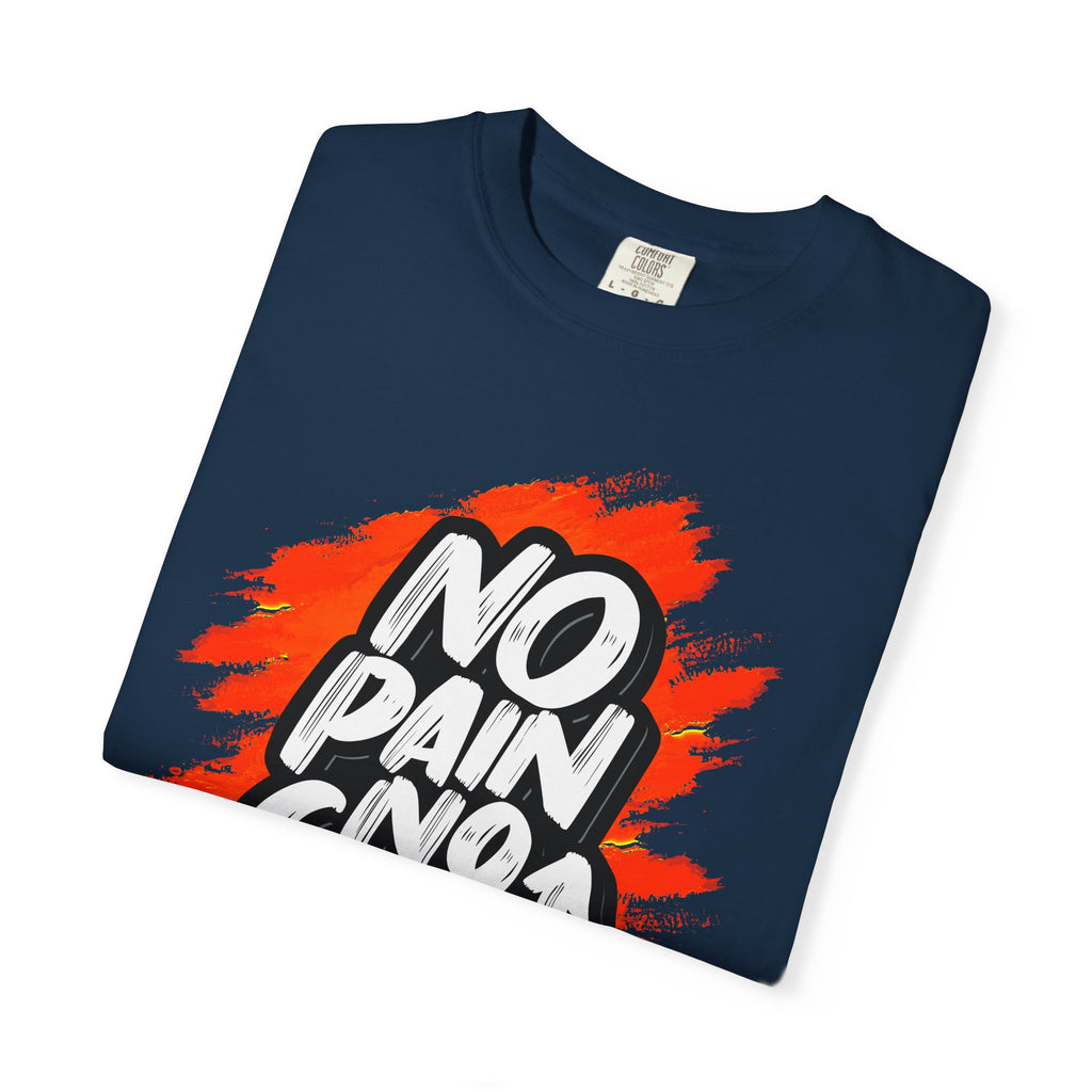 No Pain No Gain | T-Shirt