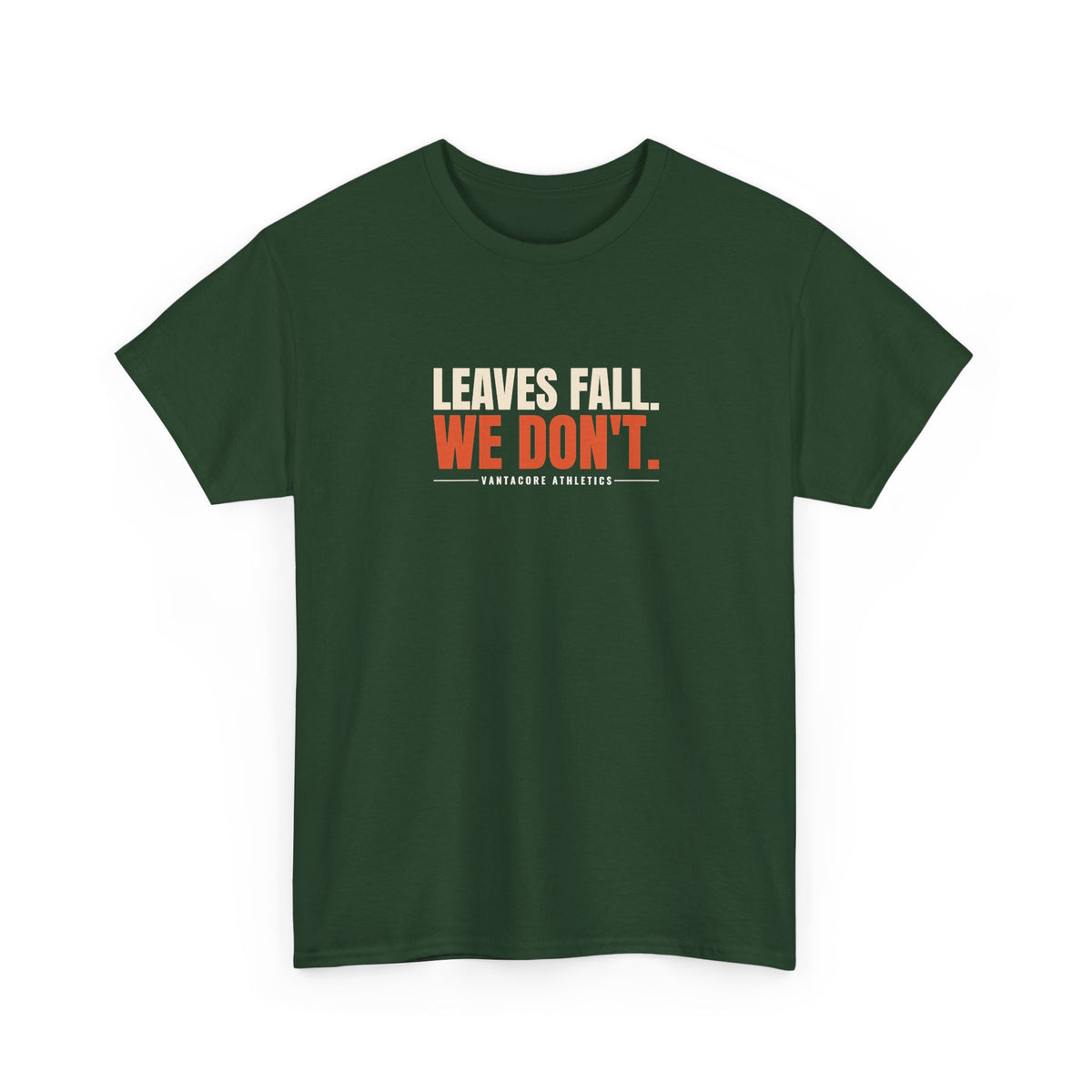 Leaves Fall. We Don'T. | Men's Graphic Gym T-Shirt